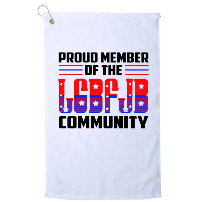 Proud Member Of The LGBFJB Community Platinum Collection Golf Towel