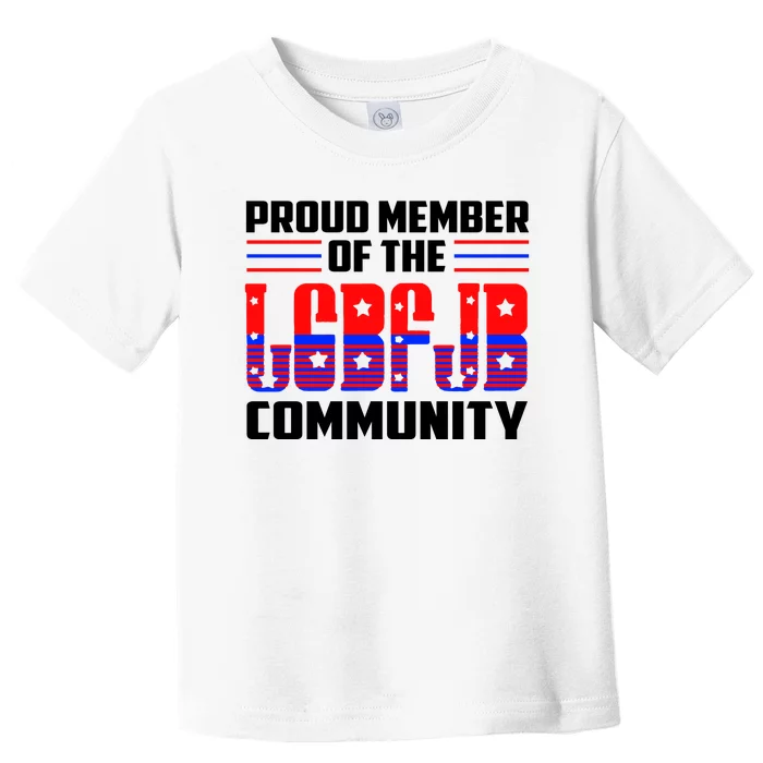 Proud Member Of The LGBFJB Community Toddler T-Shirt