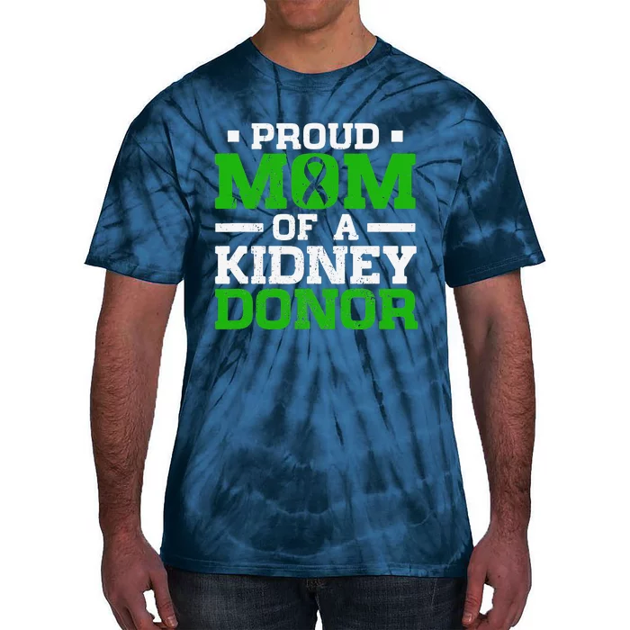 Proud Mom Of A Kidney Donor Women Kidney Organ Surgery Tie-Dye T-Shirt