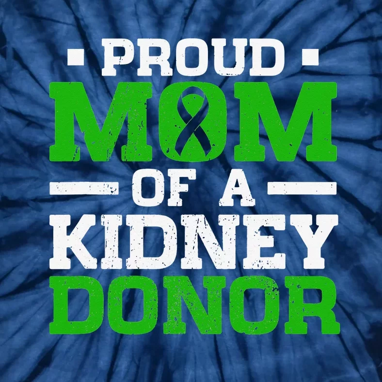 Proud Mom Of A Kidney Donor Women Kidney Organ Surgery Tie-Dye T-Shirt