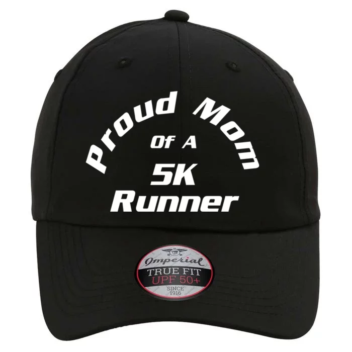 Proud Mom Of 5k Marathon Runner Gift Road Race Running Gift The Original Performance Cap