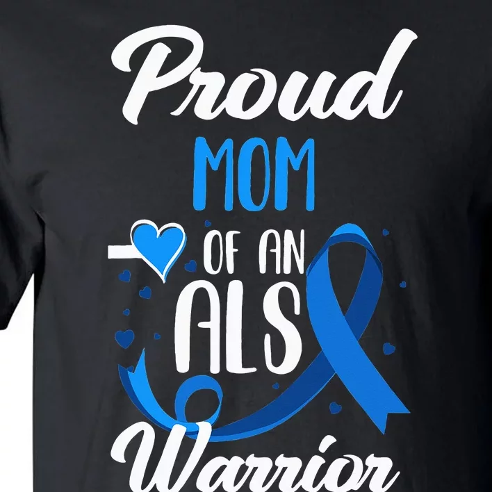 Proud Mom Of An ALS Warrior Daughter Son ALS Awareness Tall T-Shirt