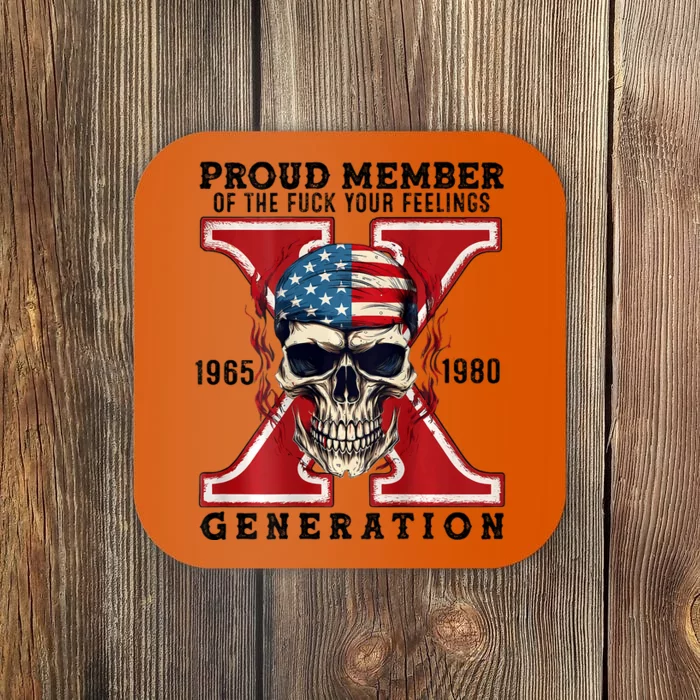 Proud Member Of The Fuck Your Feelings Gen X Horror Skull Coaster