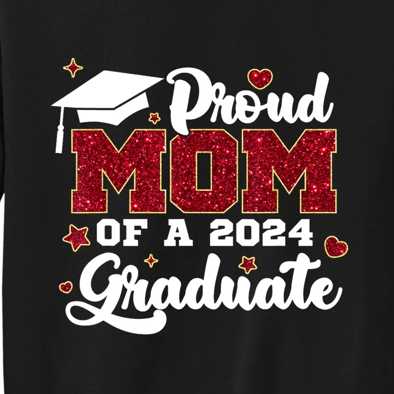 Proud Mom Of A Class Of 2024 Graduate Senior Graduation Gift Sweatshirt