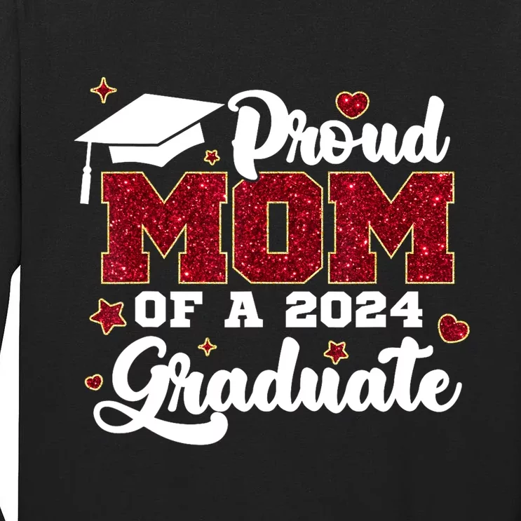 Proud Mom Of A Class Of 2024 Graduate Senior Graduation Gift Tall Long Sleeve T-Shirt