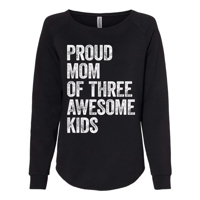 Proud Mom Of Three Awesome Tee Mother Funny Gift Mama Mommy Gift Womens California Wash Sweatshirt