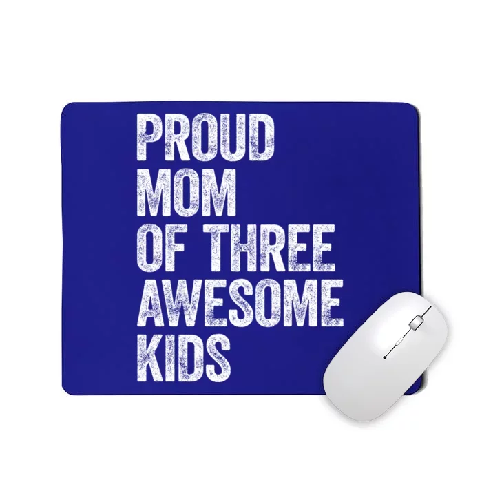 Proud Mom Of Three Awesome Tee Mother Funny Gift Mama Mommy Gift Mousepad