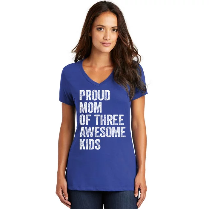 Proud Mom Of Three Awesome Tee Mother Funny Gift Mama Mommy Gift Women's V-Neck T-Shirt