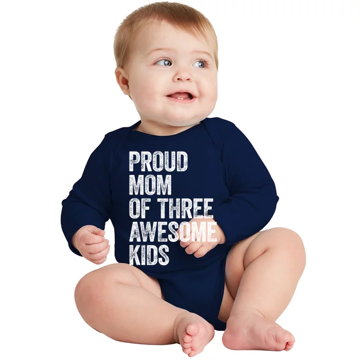 Proud Mom Of Three Awesome Tee Mother Funny Gift Mama Mommy Gift Baby Long Sleeve Bodysuit