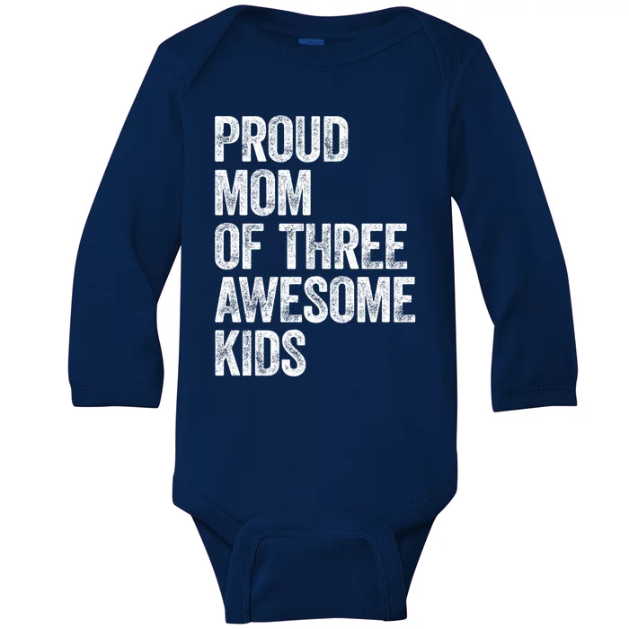 Proud Mom Of Three Awesome Tee Mother Funny Gift Mama Mommy Gift Baby Long Sleeve Bodysuit