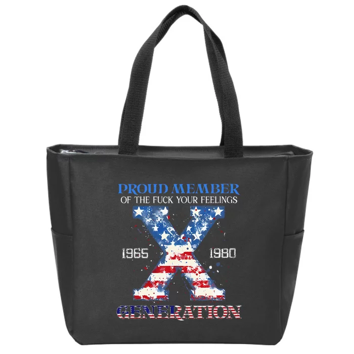 Proud Member Of The Fuck Your Feelings Gen X Usa Zip Tote Bag