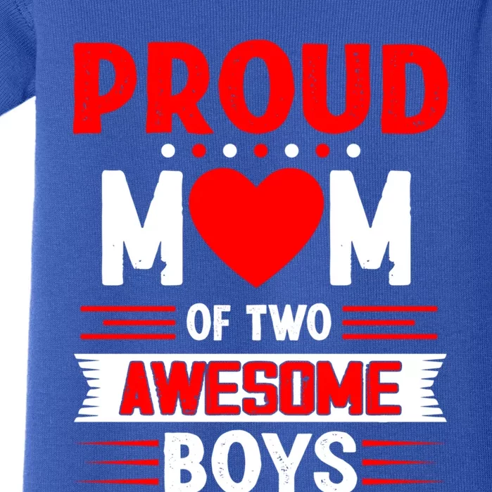 Proud Mom Of Two Awesome Mothers Day Best Mom Ever Meaningful Gift Baby Bodysuit