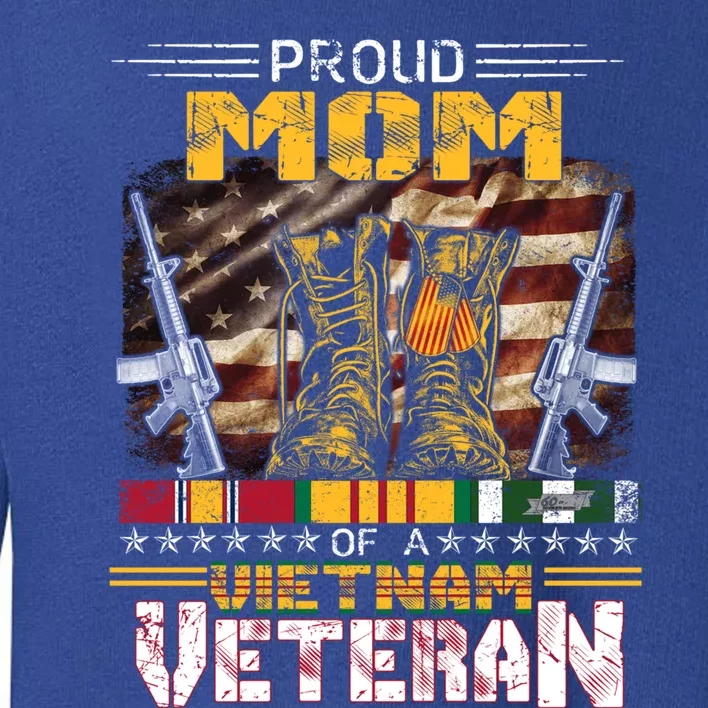 Proud Mom Of A Vietnam Veteran Gift Vietnam War Vet Gift Toddler Sweatshirt