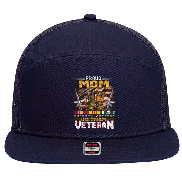 Proud Mom Of A Vietnam Veteran Gift Vietnam War Vet Gift 7 Panel Mesh Trucker Snapback Hat