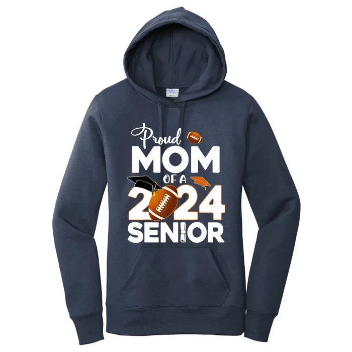 Proud Mom Of A 2024 Senior Football Class Of 2024 Graduate Women's Pullover Hoodie