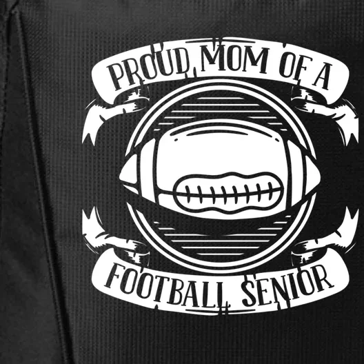 Proud Mom Of A Football Senior Mother American Football Mom Great Gift City Backpack