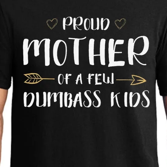 Proud Mother Of A Few Dumbass Funny Motherhood Pajama Set