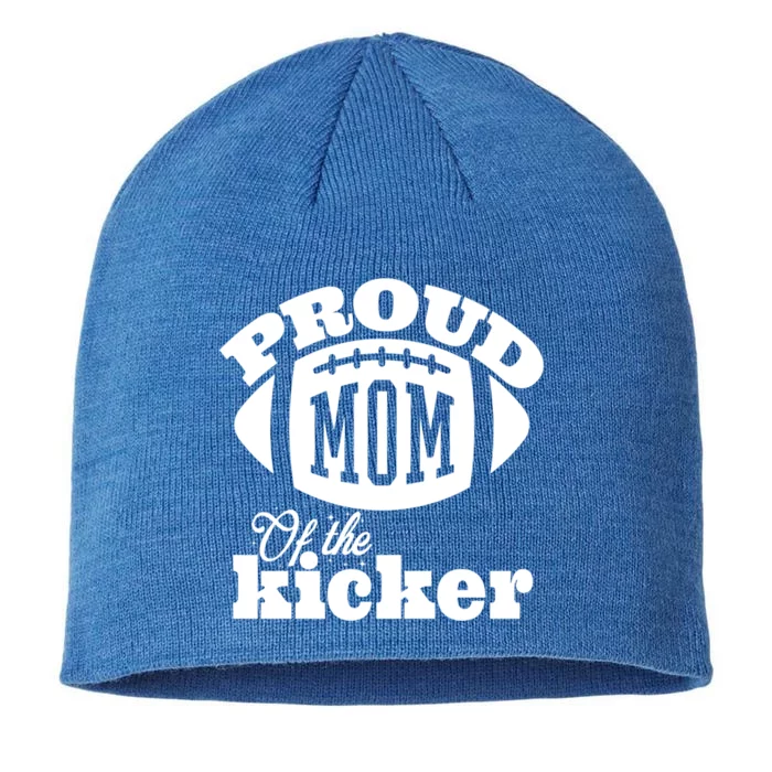 Proud Mom Of A Kicker Silouhette Family Funny Football Gift 8 1/2in Sustainable Knit Beanie