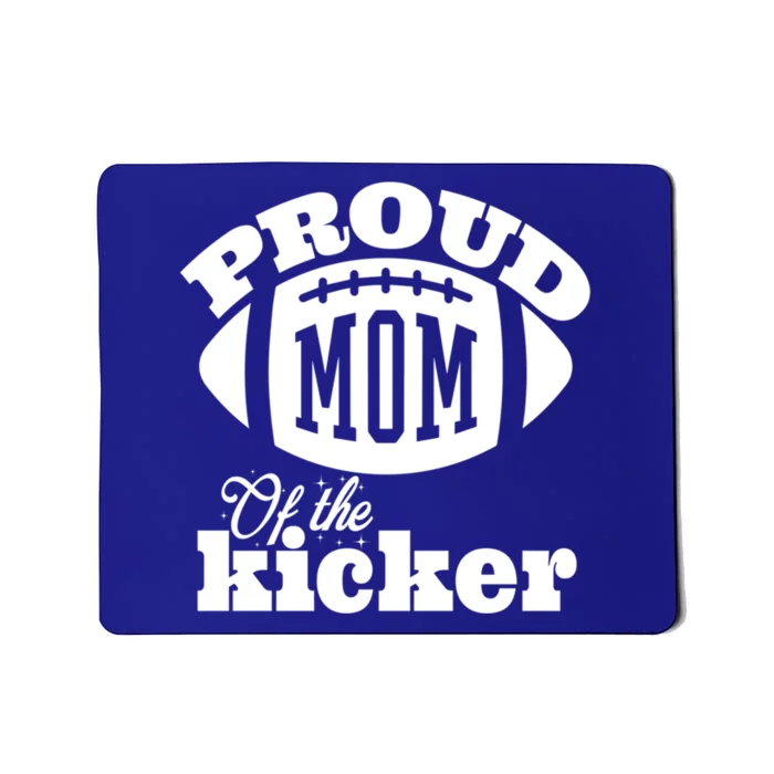 Proud Mom Of A Kicker Silouhette Family Funny Football Gift Mousepad