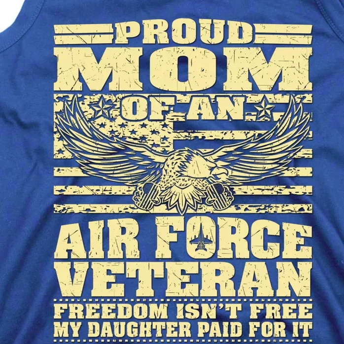 Proud Mom Of An Air Force Veteran Meaningful Gift My Daughter Paid For It Gift Tank Top