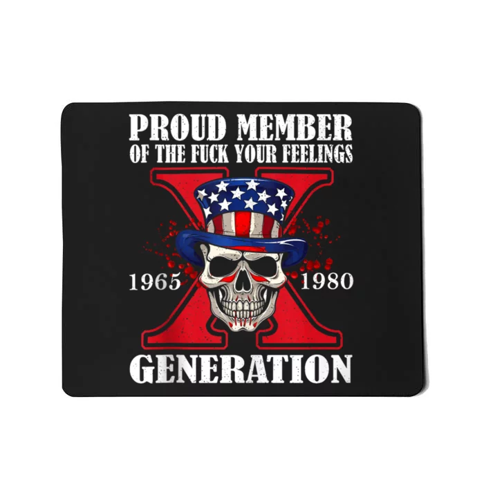 Proud Member Of The Fuck Your Feelings Generation X Skull Mousepad