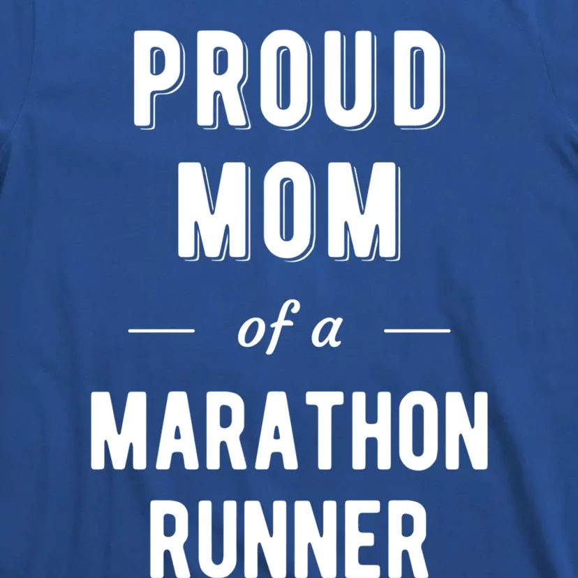 Proud Mom Of A Marathon Runner Funny Gift T-Shirt