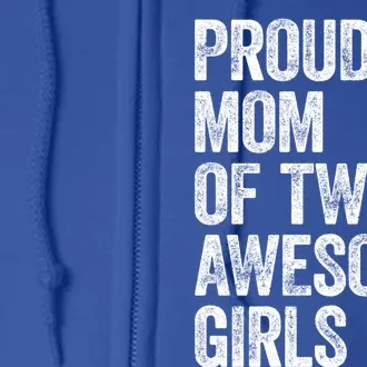 Proud Mom Of Two Awesome Great Gift Mother Funny Gift Mama Mommy Great Gift Full Zip Hoodie