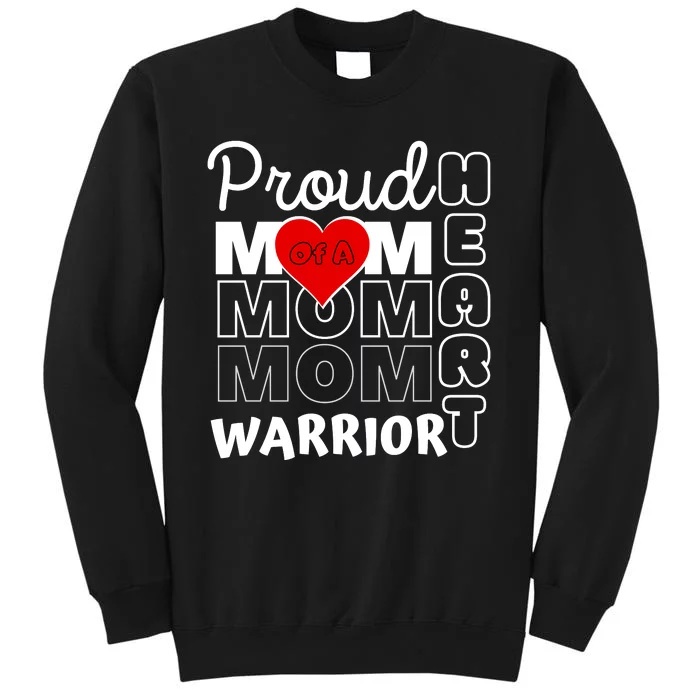 Proud MoM Of A Heart Warrior CHD Awareness Gift Tall Sweatshirt