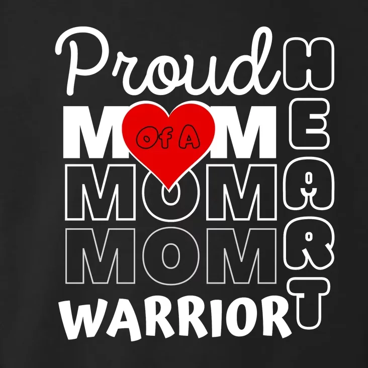 Proud MoM Of A Heart Warrior CHD Awareness Gift Toddler Hoodie