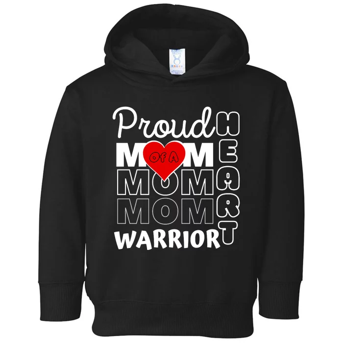 Proud MoM Of A Heart Warrior CHD Awareness Gift Toddler Hoodie