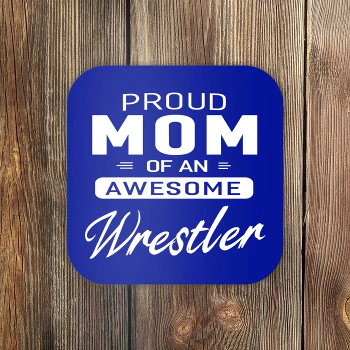 Proud Mom Of An Awesome Wrestler Wrestling Gift Coaster