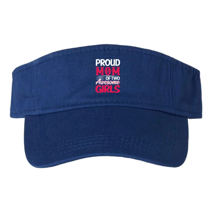 Proud Mom Of Two Awesome Daughter Mom Cool Gift Valucap Bio-Washed Visor