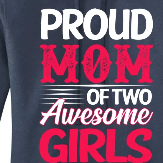 Proud Mom Of Two Awesome Daughter Mom Cool Gift Women's Pullover Hoodie