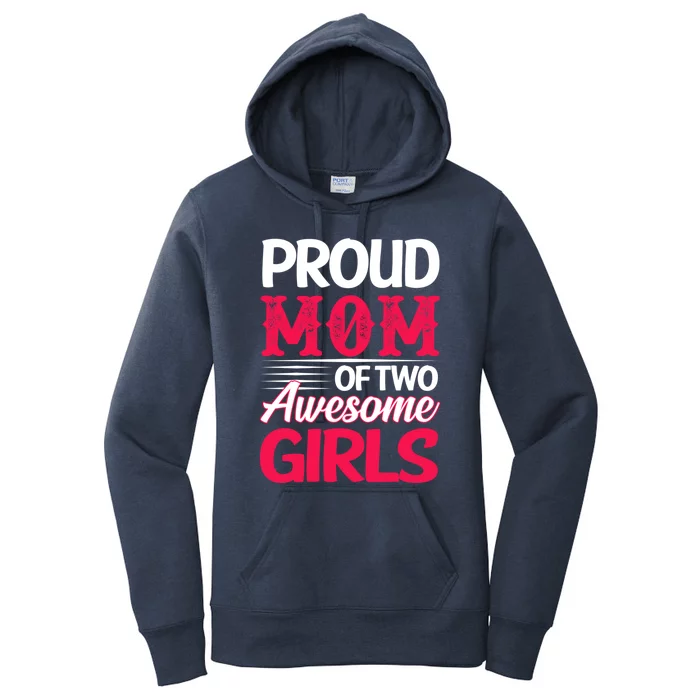 Proud Mom Of Two Awesome Daughter Mom Cool Gift Women's Pullover Hoodie