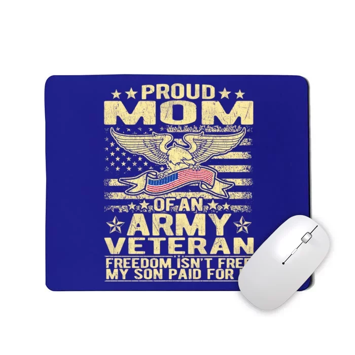 Proud Mom Of Army Veteran Freedom Isnt Free Military Mother Gift Mousepad