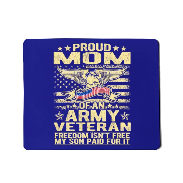 Proud Mom Of Army Veteran Freedom Isnt Free Military Mother Gift Mousepad