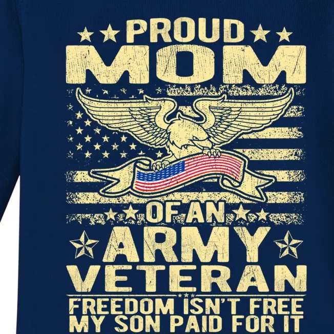 Proud Mom Of Army Veteran Freedom Isnt Free Military Mother Gift Baby Long Sleeve Bodysuit