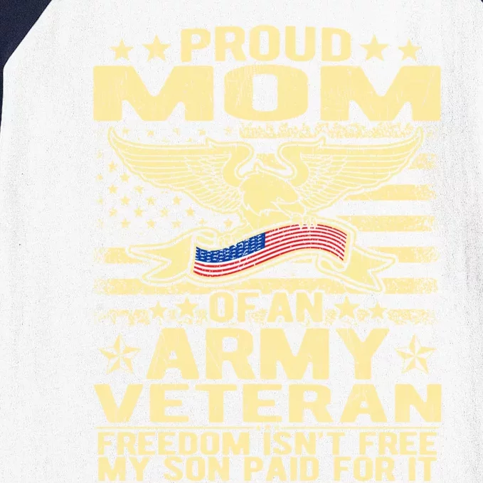 Proud Mom Of Army Veteran Freedom Isnt Free Military Mother Gift Baseball Sleeve Shirt