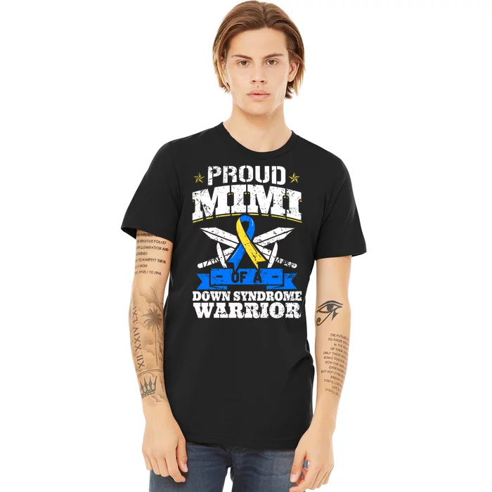 Proud Mimi Of A Down Syndrome Warrior Trisomy 21 Grandma Premium T-Shirt