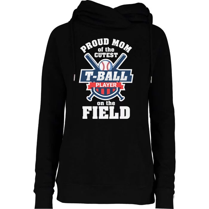 Proud Mom Of The Cutest Tee Ball Player Tee Ball Mom Womens Funnel Neck Pullover Hood