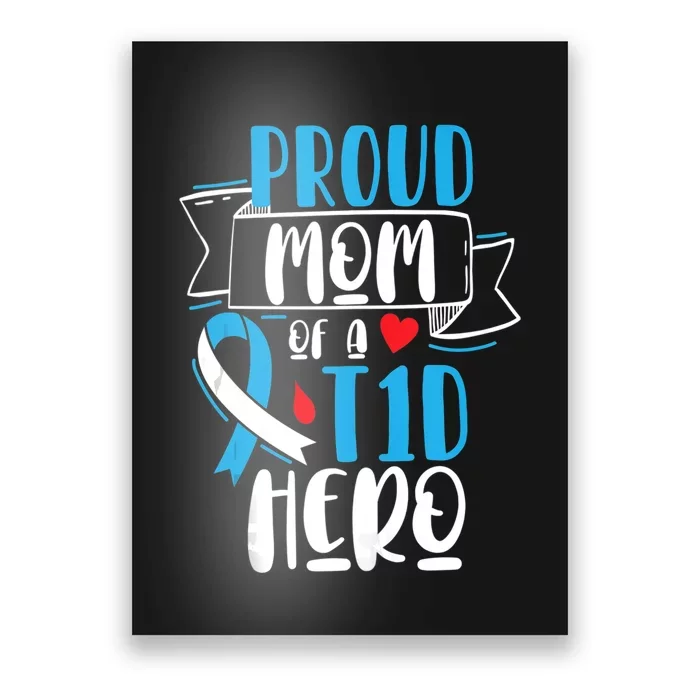 Proud Mom Of A T1D Hero Type 1 Diabetes Mom Awareness Poster