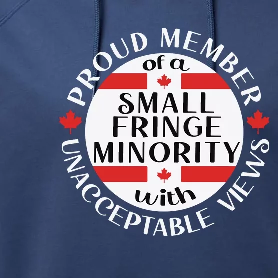 Proud Member Of A Small Fringe Minority With Unacceptable Views Performance Fleece Hoodie