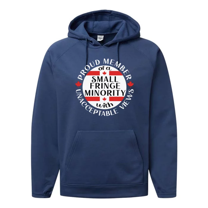 Proud Member Of A Small Fringe Minority With Unacceptable Views Performance Fleece Hoodie