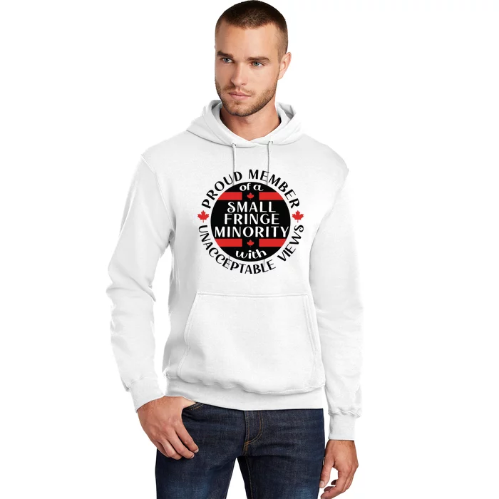 Proud Member Of A Small Fringe Minority With Unacceptable Views Hoodie