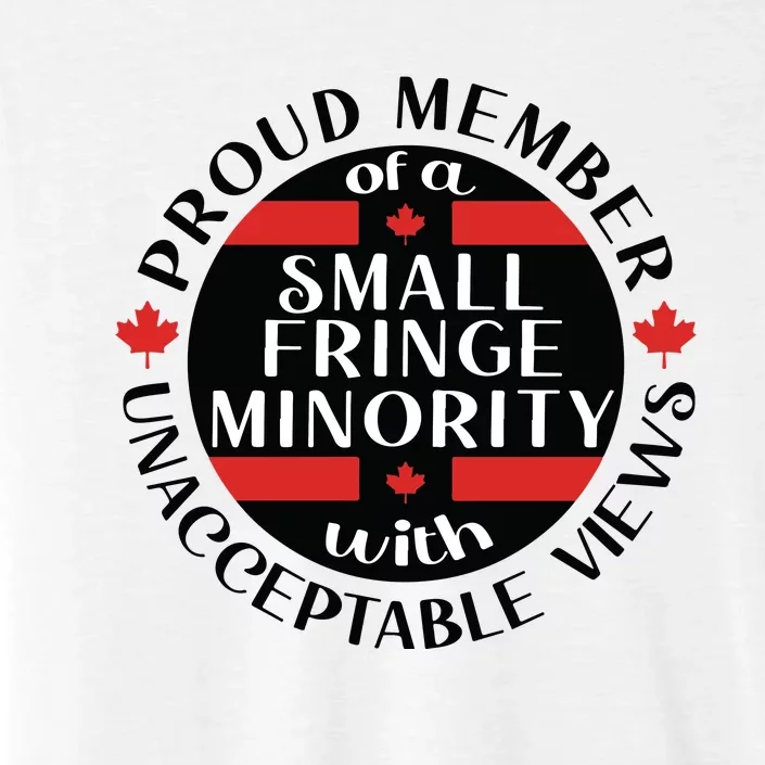 Proud Member Of A Small Fringe Minority With Unacceptable Views ChromaSoft Performance T-Shirt