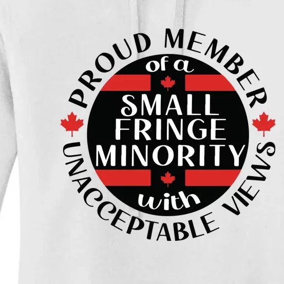 Proud Member Of A Small Fringe Minority With Unacceptable Views Women's Pullover Hoodie