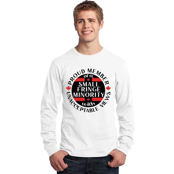 Proud Member Of A Small Fringe Minority With Unacceptable Views Tall Long Sleeve T-Shirt