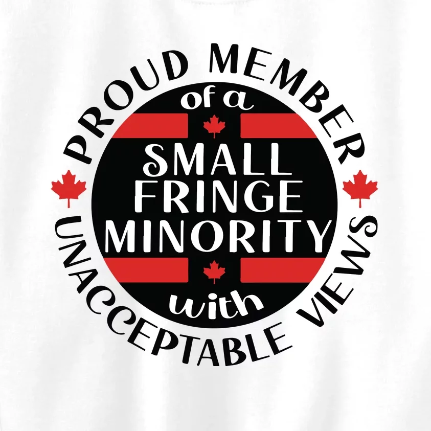 Proud Member Of A Small Fringe Minority With Unacceptable Views Kids Sweatshirt