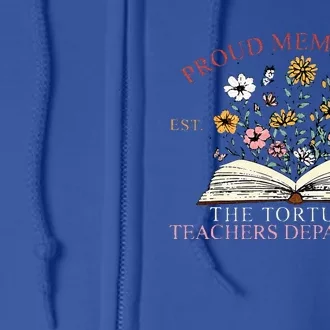 Proud Member Of The Tortured Teachers Department Full Zip Hoodie