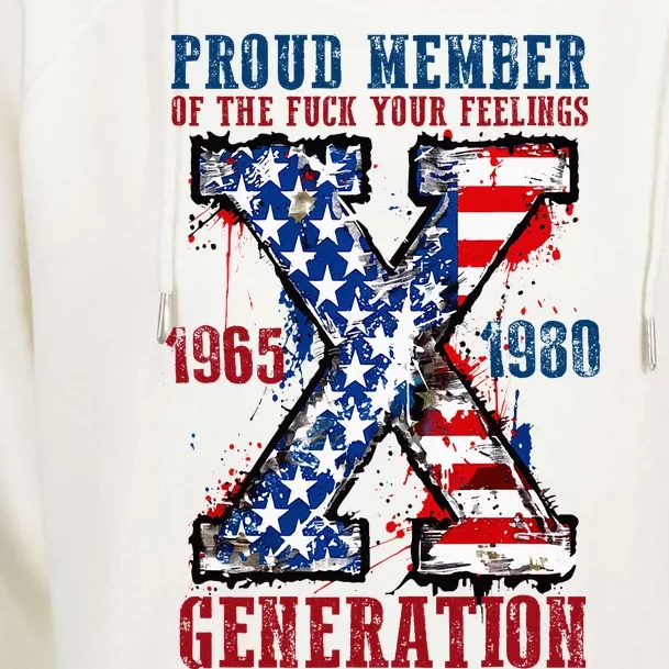 Proud Member Of The Fuck Your Feelings Generation X Womens Funnel Neck Pullover Hood